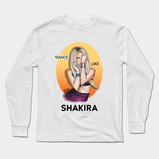 Dance like Shakira Long Sleeve T-Shirt by Viktoria Love Art